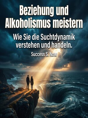 cover image of Beziehung und Alkoholismus meistern